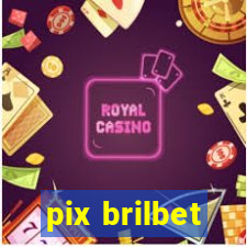 pix brilbet