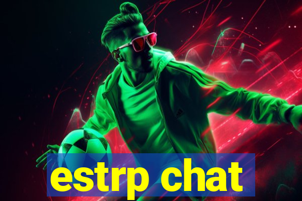 estrp chat