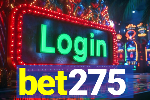 bet275