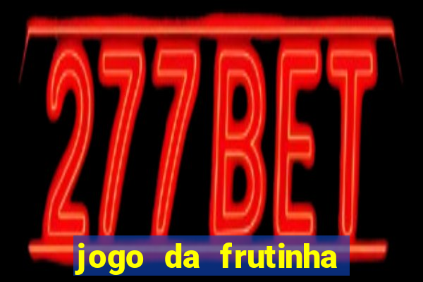 jogo da frutinha paga mesmo