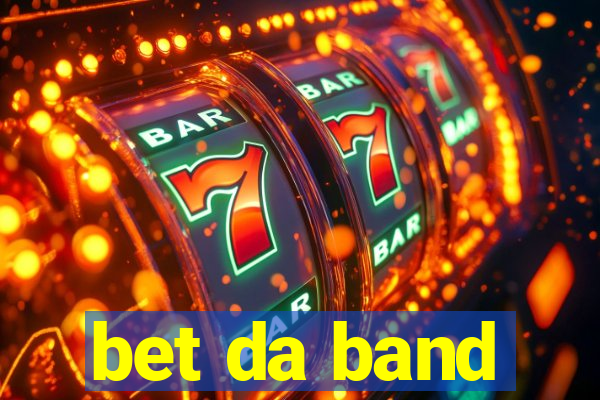 bet da band