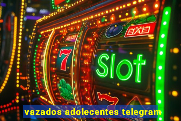 vazados adolecentes telegram