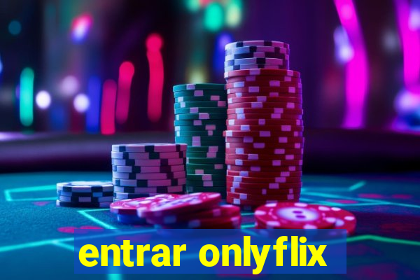 entrar onlyflix