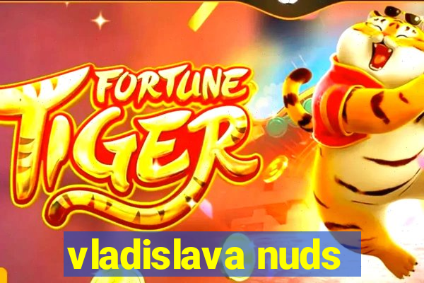 vladislava nuds
