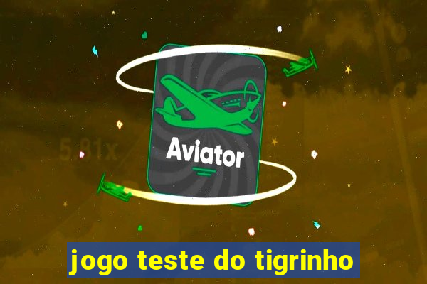 jogo teste do tigrinho