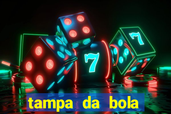 tampa da bola futebol ao vivo hoje