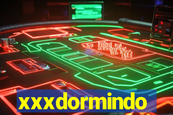 xxxdormindo