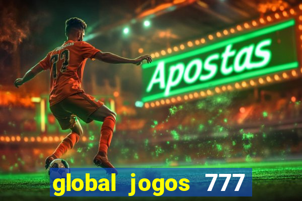global jogos 777 paga mesmo