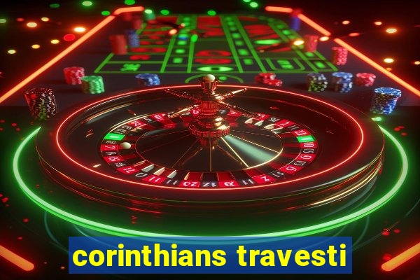 corinthians travesti