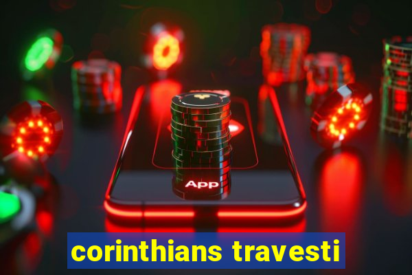 corinthians travesti