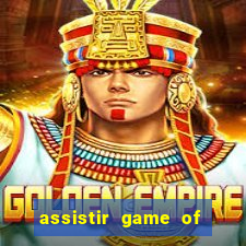 assistir game of thrones superfilmes