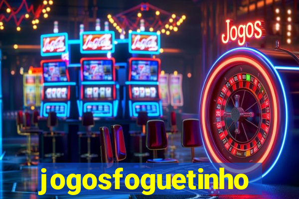 jogosfoguetinho