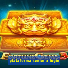 plataforma senior x login