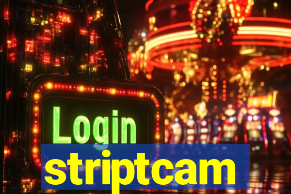 striptcam