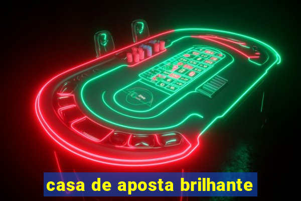 casa de aposta brilhante