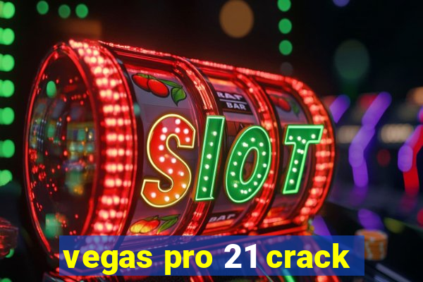 vegas pro 21 crack