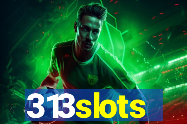 313slots