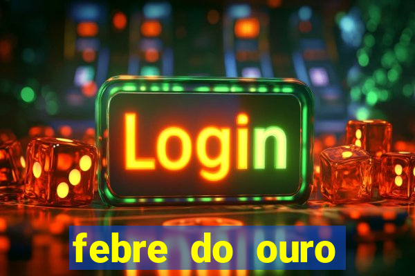febre do ouro temporada 14