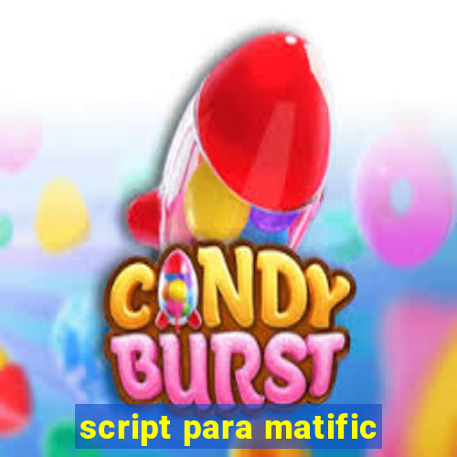 script para matific