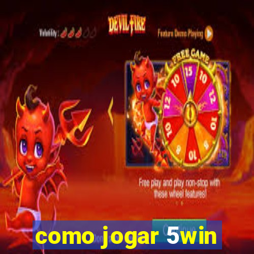 como jogar 5win