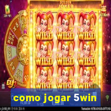 como jogar 5win