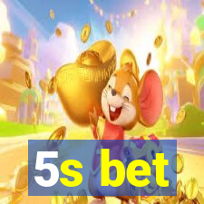 5s bet