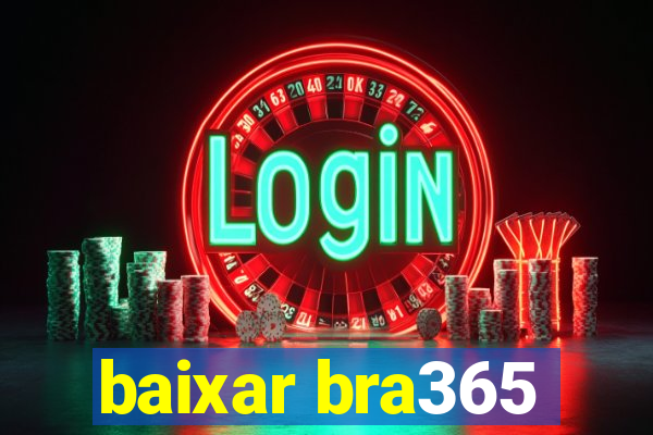 baixar bra365