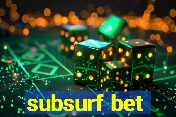 subsurf bet
