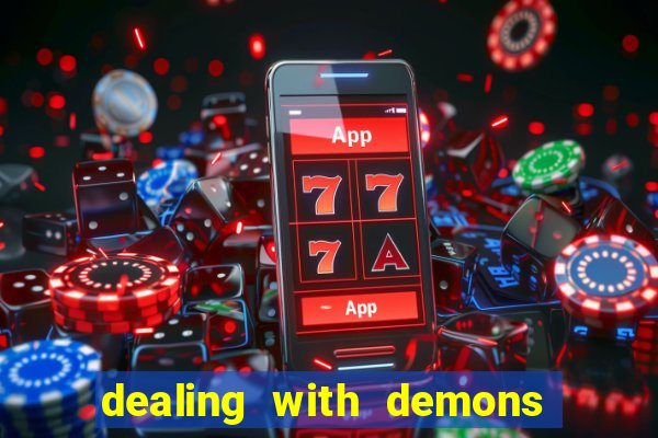dealing with demons amor pt br