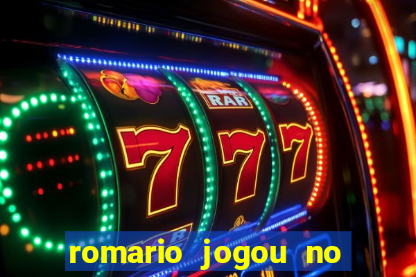 romario jogou no flamengo em que ano
