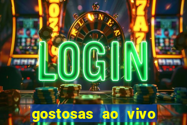 gostosas ao vivo na webcam