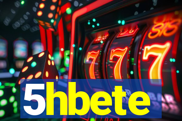 5hbete