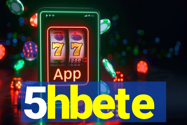 5hbete