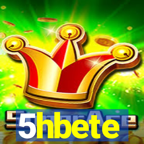 5hbete