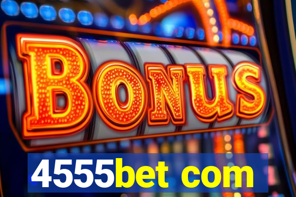 4555bet com