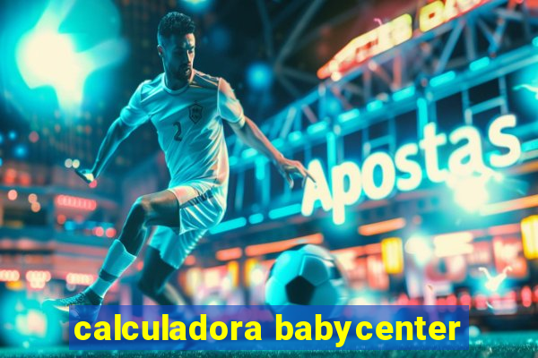 calculadora babycenter