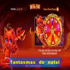fantasmas do natal passado, presente e futuro fantasma do passado