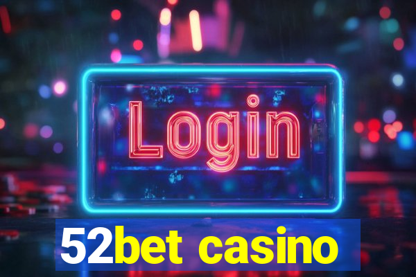 52bet casino