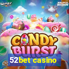 52bet casino