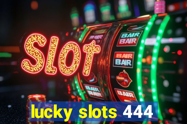 lucky slots 444