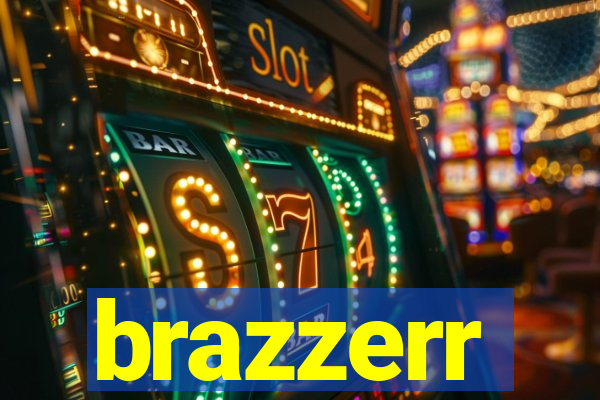 brazzerr