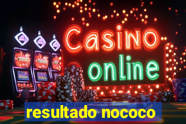 resultado nococo