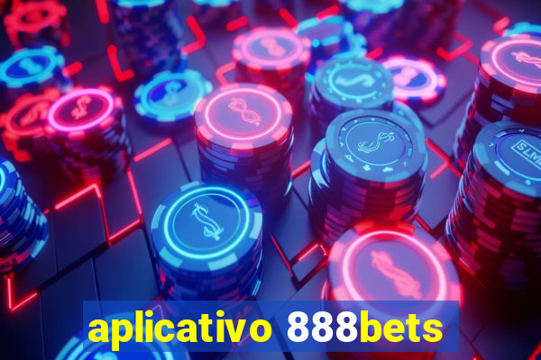 aplicativo 888bets