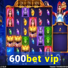 600bet vip