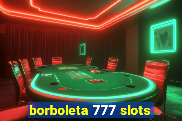 borboleta 777 slots