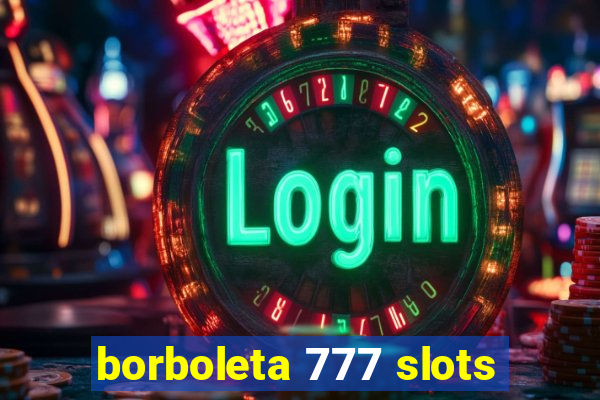 borboleta 777 slots