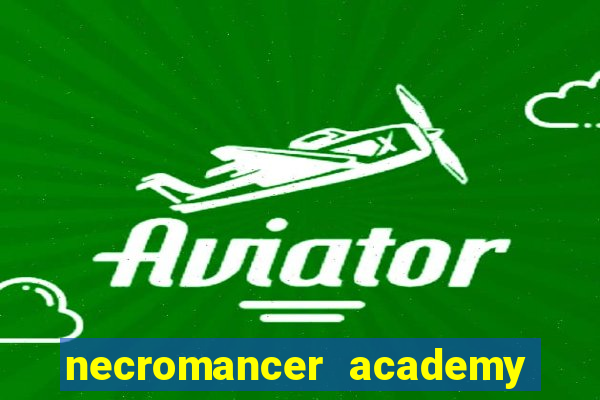 necromancer academy and the genius summoner wiki