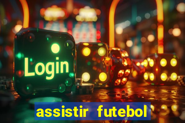 assistir futebol multi max