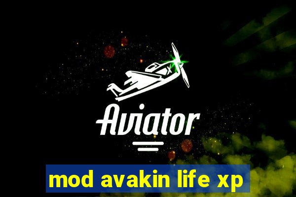 mod avakin life xp