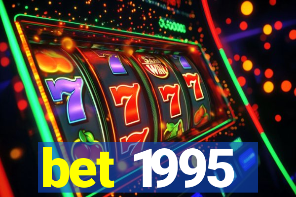 bet 1995